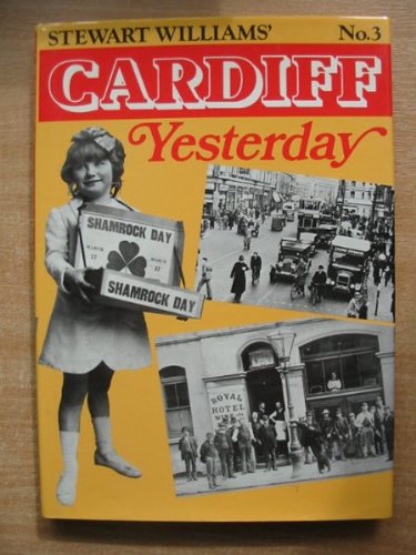 Stock image for Cardiff Yesterday No. 3 for sale by WorldofBooks