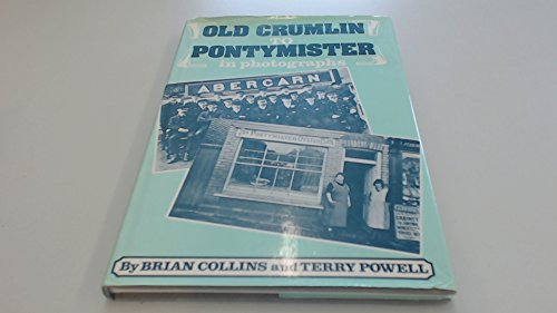 Old Crumlin to Pontymister in photographs