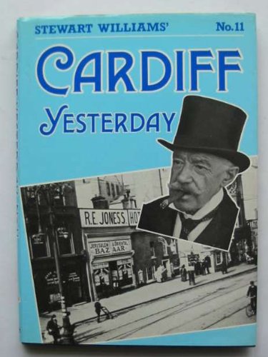 Stock image for Cardiff Yesterday: v. 11 for sale by Books From California