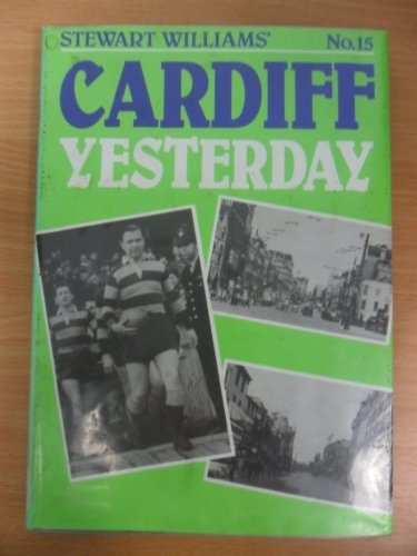 Stock image for Cardiff Yesterday: v. 15 for sale by Goldstone Books