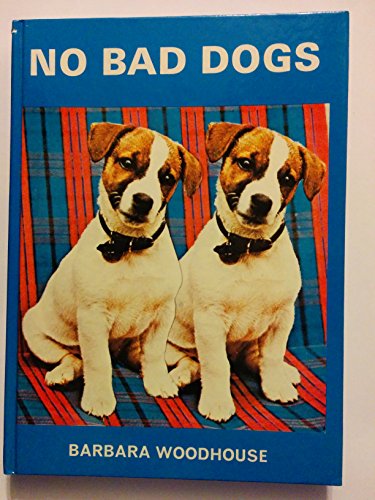 Imagen de archivo de No bad dogs and know your dog a la venta por ThriftBooks-Dallas