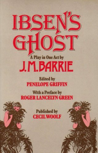 Stock image for IBSEN'S GHOST. A PLAY IN ONE ACT BY J. M. BARRIE. for sale by Nicola Wagner