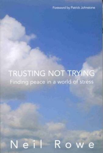 Stock image for Trusting Not Trying: Finding Peace in a World of Stress for sale by WorldofBooks