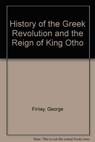 Beispielbild fr History of the Greek Revolution and the Reign of King Otho (2 Volumes) zum Verkauf von HPB-Red