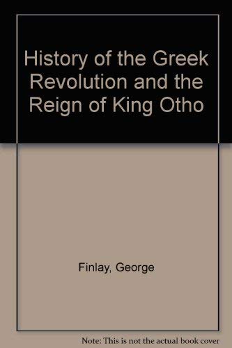 Imagen de archivo de History of the Greek Revolution and the Reign of King Otho (2 Volumes) a la venta por HPB-Red