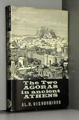 9780900834639: The Two Agoras in Ancient Athens: A new Commentary on Their History and Development, Topography and Monuments