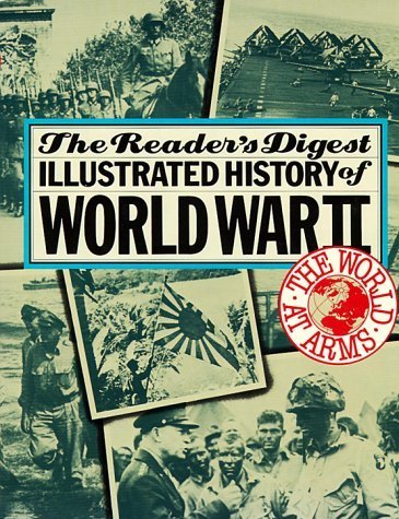 Stock image for The World At Arms: The Reader's Digest Illustrated History of World War II for sale by ThriftBooks-Dallas