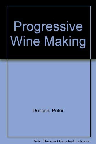 Beispielbild fr Progressive Wine Making zum Verkauf von ThriftBooks-Dallas