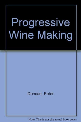 Imagen de archivo de Progressive Wine Making a la venta por ThriftBooks-Dallas