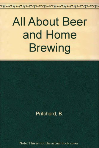 Beispielbild fr All About Beer and Home Brewing zum Verkauf von WorldofBooks