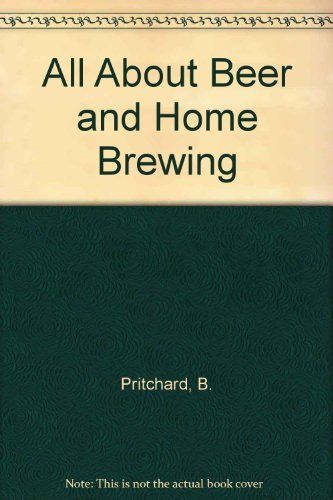 Stock image for All about Beer and Home Brewing for sale by B-Line Books