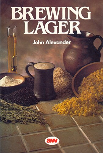 Brewing Lager (9780900841828) by John Alexander