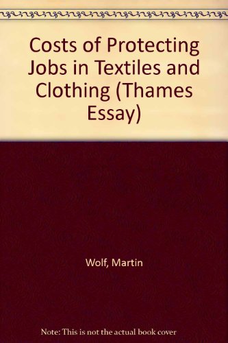 Beispielbild fr Costs of Protecting Jobs in Textile and Clothing. zum Verkauf von Plurabelle Books Ltd