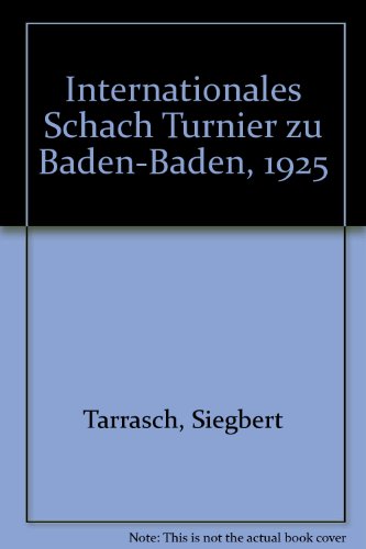 Beispielbild fr Internationales Schach Turnier zu Baden-Baden, 1925 zum Verkauf von Stony Hill Books