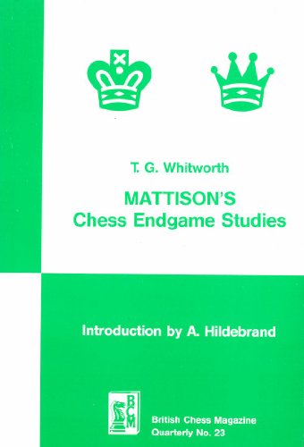 Imagen de archivo de Mattison's Chess Endgame Studies (British Chess Magazine Quarterly No. 23) a la venta por Glynn's Books