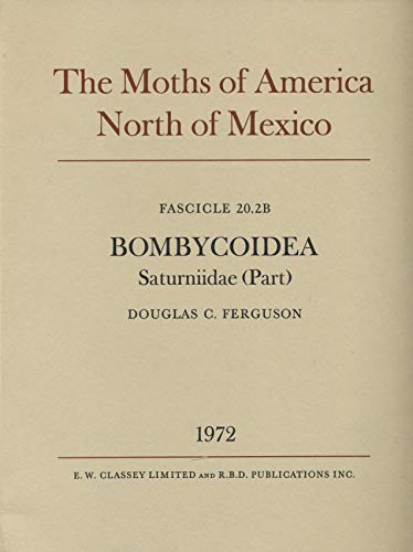 Imagen de archivo de The Moths of America north of Mexico. Fascicle 20.2B. Bombycoidea. Saturniidae a la venta por Irish Booksellers