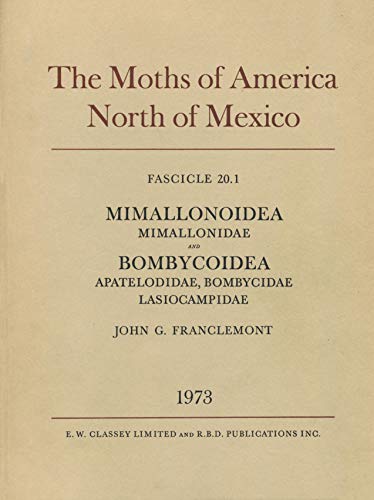 Stock image for The Moths of America North of Mexico. Fascicle 20.1. Mimallonoidea (Mimallonidae) and Bombycoidea (Apatelodidae, Bombycidae, Lasiocampidae) for sale by Project HOME Books