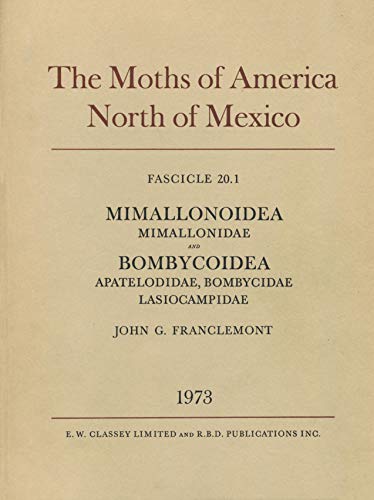 9780900848520: The Moths of America North of Mexico. Fascicle 20.1. Mimallonoidea (Mimallonidae) and Bombycoidea (Apatelodidae, Bombycidae, Lasiocampidae)