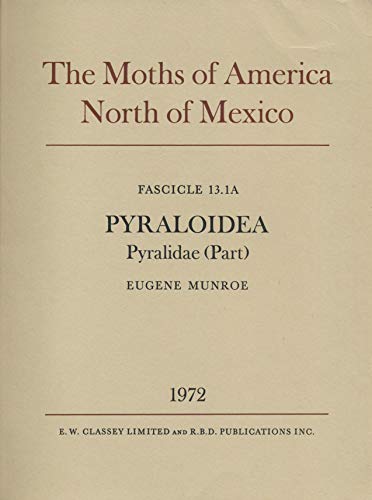 The Moths of America North of Mexico Fascicles 13.1A and 13.1B Pyraloidea Pyralidae (Comprising S...