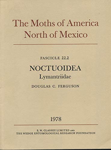 Imagen de archivo de Noctuoidea; Lymantriidae. Color photography by Richard B. Dominick, assisted by Charles R. Edwards. Line drawings by Elaine R. Hodges and Douglas C. Ferguson a la venta por Hammer Mountain Book Halls, ABAA