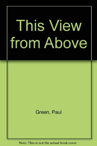 This View from Above (9780900851261) by Paul Green