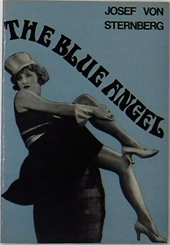 Beispielbild fr The Blue Angel : an authorized translation of the German continuity of the film directed / by Josef von Sternberg zum Verkauf von Versandantiquariat Buchegger