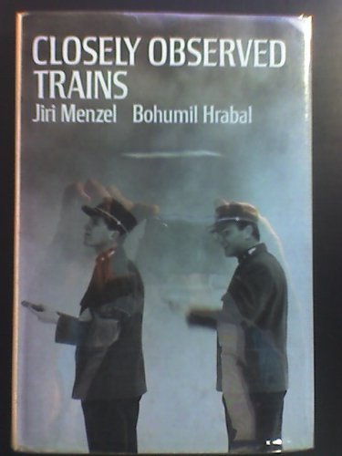 Closely observed trains: A film by Jiri Menzel and Bohumil Hrabal; (Modern film scripts) (9780900855887) by Menzel, Jiri & Hrabal, Bohumil. (Screenplay)