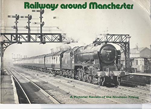 9780900857065: Railways Around Manchester: Pictorial Album