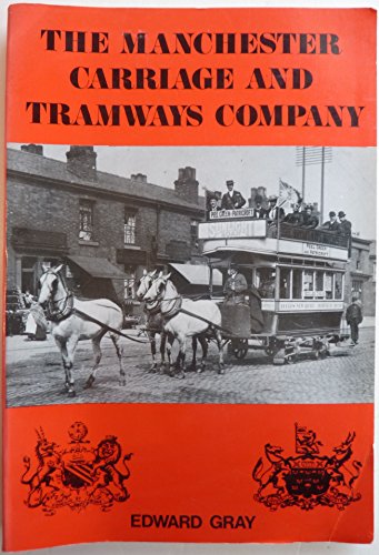 Manchester Carriage and Tramways Company (9780900857140) by Gray, Edward