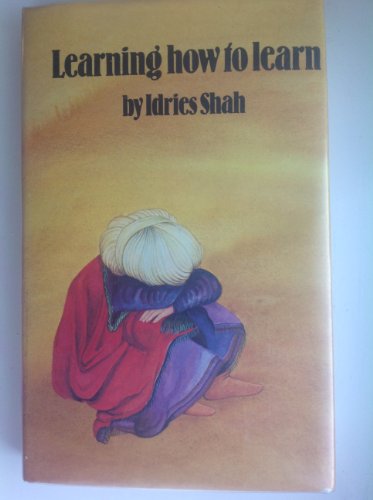 Stock image for Learning How to Learn: Psychology and Spirituality in the Sufi Way for sale by ThriftBooks-Dallas