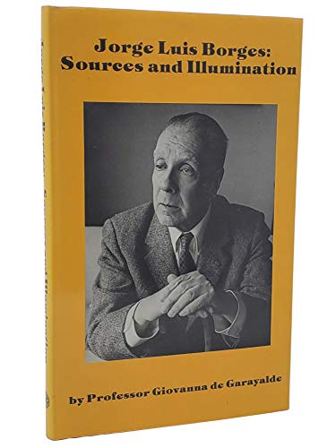 Beispielbild fr Jorge Luis Borges: Sources and Illumination zum Verkauf von Wonder Book