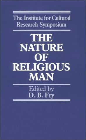 Stock image for The Nature of Religious Man : Tradition and Experience - A Symposium Organized By the Institute for Cultural Research for sale by Manchester By The Book
