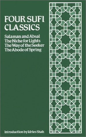Imagen de archivo de Four Sufi Classics: Salaman and Absal/The Niche for Lights/The Way of the Seeker/The Abode of Spring a la venta por GoldBooks