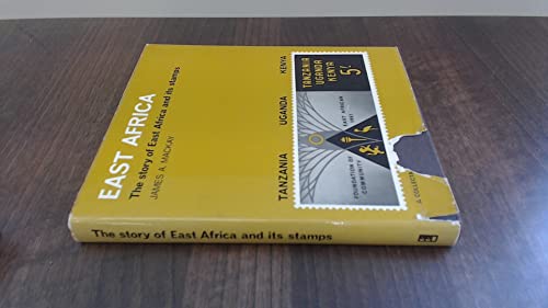 East Africa: the story of East Africa and its stamps, (A Collecta handbook) (9780900864018) by Mackay, James A