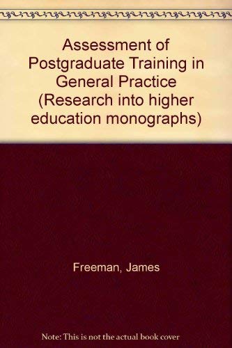 Stock image for The Assessment of Postgraduate Training in General Practice. Research Into Higher Education Monographs for sale by Victoria Bookshop