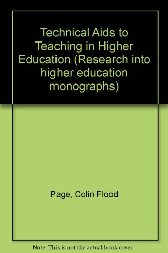 Technical aids to teaching in higher education (Research into higher education monographs) (9780900868498) by Page, Colin Flood