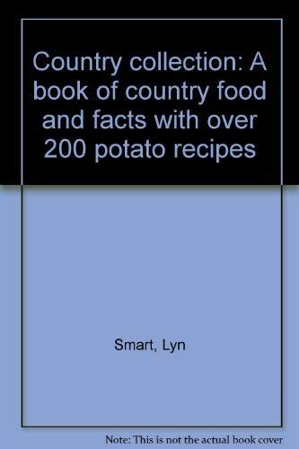 Stock image for Country collection: A book of country food and facts with over 200 potato recipes for sale by WorldofBooks