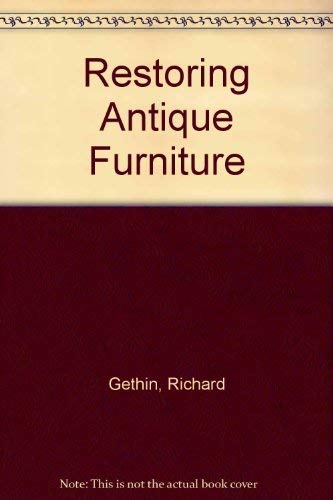 Beispielbild fr Restoring Antique Furniture : A Practical Guide zum Verkauf von Better World Books Ltd