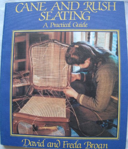 Stock image for Cane and Rush Seating : A Practical Guide for sale by Ripponlea Books