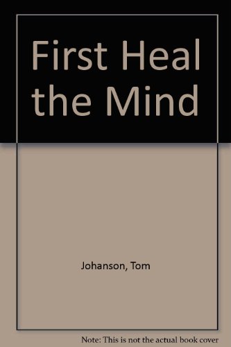 Beispielbild fr First Heal the Mind zum Verkauf von AwesomeBooks