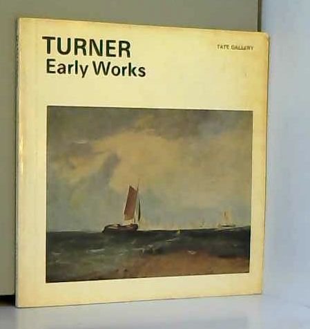 Imagen de archivo de The Early Works of J.M.W. Turner (The Tate Gallery little book series) a la venta por WorldofBooks