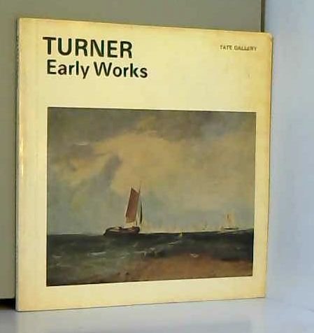 9780900874383: The Early Works of J.M.W. Turner (The Tate Gallery little book series)