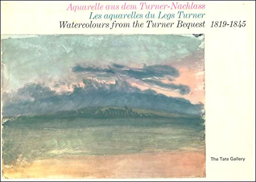 Beispielbild fr Watercolours from the Turner Bequest / Les aquarelles du Legs Turner / Aquarelle aus dem Turner-Nachlas, 1819-1845 zum Verkauf von Wonder Book