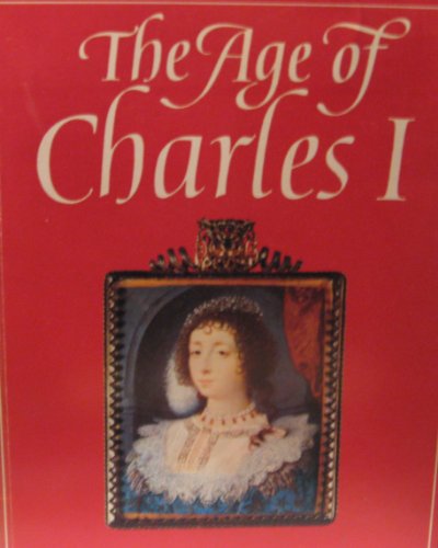 Beispielbild fr The Age of Charles I: Painting in England 1620-1649: [catalogue of an Exhibition Held at the Tate Gallery, 15 November 1972-14 January 1973] zum Verkauf von PsychoBabel & Skoob Books