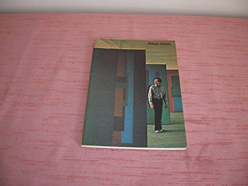 Robyn Denny: [catalogue of an exhibition at] the Tate Gallery, 7 March - 23 April 1973 (9780900874567) by Kudielka, Robert