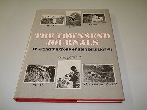 Imagen de archivo de The Townsend journals: An artist's record of his times, 1928-51 a la venta por Solomon's Mine Books