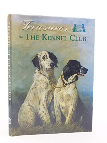 9780900890147: Treasures of the Kennel Club: Paintings, Personalities, Pedigrees and Pets