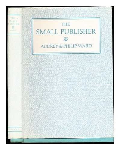 Beispielbild fr The Small Publisher: A Manual and Case Histories zum Verkauf von Reuseabook