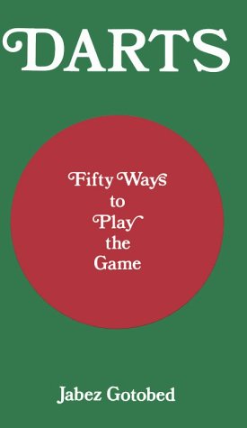 Beispielbild fr Darts: Fifty Ways to Play the Game zum Verkauf von medimops