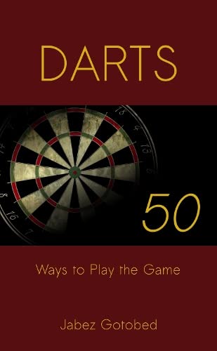 Beispielbild fr Darts: 50 Ways to Play the Game: How to Play Darts in Every Way Imaginable zum Verkauf von HPB-Movies